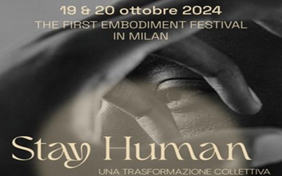 Stay Human: a Milano, il primo Festival italiano dedicato all’embodiment.