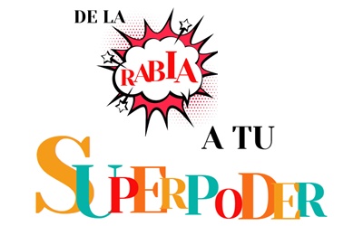 Taller de gestión de la rabia: Transforma tu Rabia en tu Superpoder